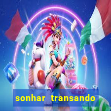 sonhar transando jogo do bicho